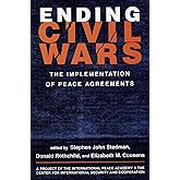 Ending Civil Wars: The Implementation of Peace Agreements