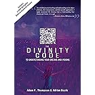 The Divinity Code to Understanding Your Dreams and Visions