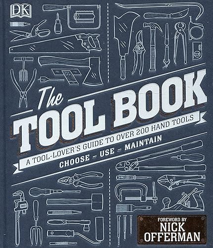 Download The Tool Book: A Tool-Lover's Guide to Over 200 Hand Tools PDF