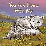 You Are Home with Me (Animal Families)