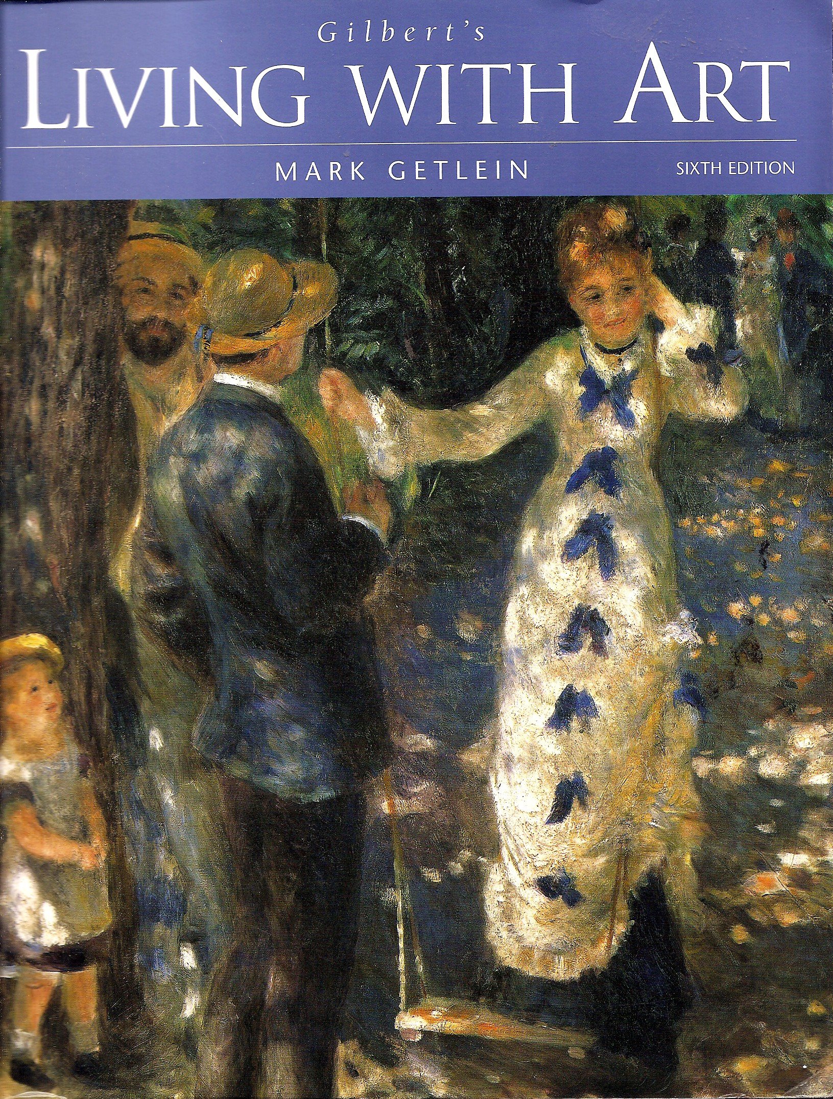 Gilbert S Living With Art Sixth Edition Mark Getlein Amazon Com Books
