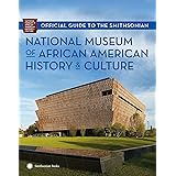 Official Guide to the Smithsonian National Museum of African American History and Culture