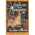 The Templars and the Assassins: The Militia of Heaven