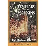 The Templars and the Assassins: The Militia of Heaven