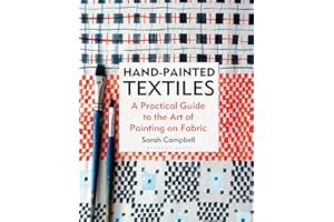 Hand-painted Textiles: A Practical Guide to the Art of Painting on Fabric