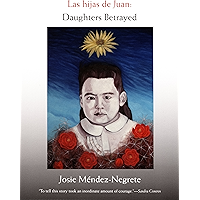 Las hijas de Juan: Daughters Betrayed (Latin America Otherwise) book cover Las hijas de Juan: Daughters Betrayed (Latin America Otherwise) book cover