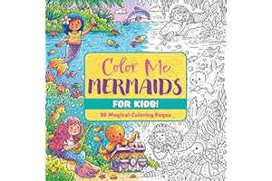 Color Me Mermaids (for Kids!): 30 Magical Coloring Pages