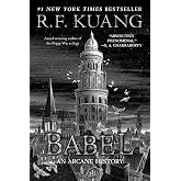 Babel: Or the Necessity of Violence: An Arcane History of the Oxford Translators&rsquo; Revolution―An Historic Fantasy of Dark Academia