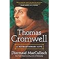 Thomas Cromwell: A Revolutionary Life