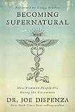 Becoming Supernatural: How Common People are Doing the Uncommon