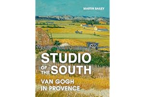 Studio of the South: Van Gogh in Provence