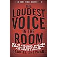The Loudest Voice in the Room: How the Brilliant, Bombastic Roger Ailes Built Fox News-and Divided a Country