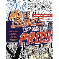 Make Comics Like the Pros: The Inside Scoop on How to Write, Draw, and Sell Your Comic Books and Graphic Novels book cover