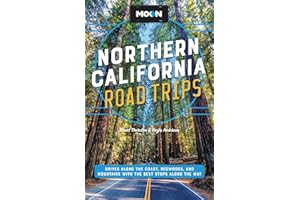 Moon Northern California Road Trips: Drives along the Coast, Redwoods, and Mountains with the Best Stops along the Way (Travel Guide)