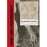 Murder Maps: Crime Scenes Revisited. Phrenology to Fingerprint. 1811-1911
