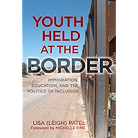 Youth Held at the Border: Immigration, Education, and the Politics of Inclusion (0) book cover Youth Held at the Border: Immigration, Education, and the Politics of Inclusion (0) book cover