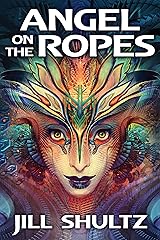 Angel on the Ropes Kindle Edition