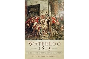 Waterloo 1815: The British Army's Day of Destiny
