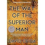 The Way of the Superior Man: A Spiritual Guide to Mastering the Challenges of Women, Work, and Sexual Desire (20th Anniversar