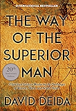The Way of the Superior Man: A Spiritual Guide to Mastering the Challenges of Women, Work, and Sexual Desire (20th Anniversary Edition)
