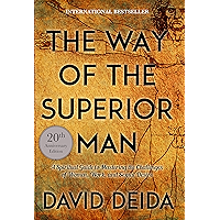 The Way of the Superior Man: A Spiritual Guide to Mastering the Challenges of Women, Work, and Sexual Desire (20th… book cover