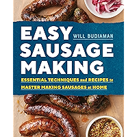 Easy Sausage Making: Essential Techniques and Recipes to Master Making Sausages at Home book cover