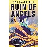 The Ruin of Angels: A Novel of the Craft Sequence (Craft Sequence, 6)