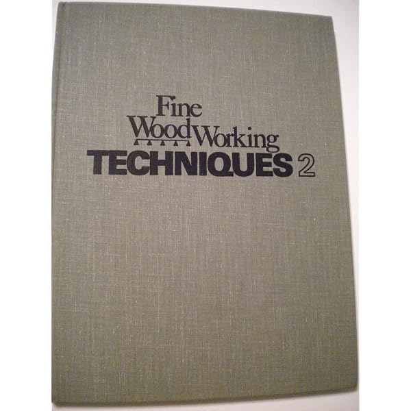 Fine Woodworking Techniques Book 1: Fine Woodworking