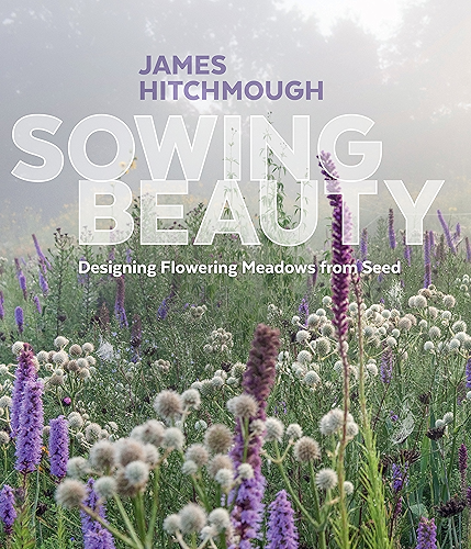 Download Sowing Beauty: Designing Flowering Meadows from Seed (English Edition) PDF