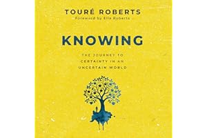 Knowing: The Journey to Certainty in an Uncertain World