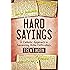 Hard Sayings: A Catholic Approach to Answering Bible Difficulties