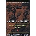 A People's Tragedy: The Russian Revolution: 1891-1924