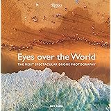 Eyes over the World: The Most Spectacular Drone Photography