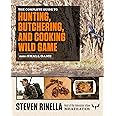 The Complete Guide to Hunting, Butchering, and Cooking Wild Game: Volume 2: Small Game and Fowl