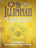 The Illuminati: The Secret Society That Hijacked the World