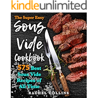 The Super Easy Sous Vide Cookbook: 575 Best Sous Vide Recipes of All Time (with Nutrition Facts and Everyday Recipes) book cover The Super Easy Sous Vide Cookbook: 575 Best Sous Vide Recipes of All Time (with Nutrition Facts and Everyday Recipes) book cover