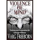Violence of Mind: Training and Preparation for Extreme Violence