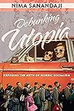 Debunking Utopia: Exposing the Myth of Nordic Socialism