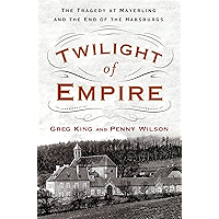 Twilight of Empire: The Tragedy at Mayerling and the End of the Habsburgs book cover Twilight of Empire: The Tragedy at Mayerling and the End of the Habsburgs book cover