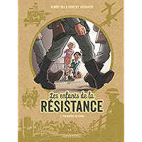 Les Enfants de la Résistance - Tome 1 - Premières actions (French Edition) book cover Les Enfants de la Résistance - Tome 1 - Premières actions (French Edition) book cover