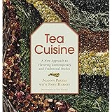 Tea Cuisine: A New Approach to Flavoring Contemporary and Traditional Dishes