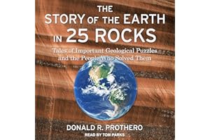 The Story of the Earth in 25 Rocks: Tales of Important Geological Puzzles and the People Who Solved Them