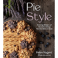Pie Style: Stunning Designs and Flavorful Fillings You Can Make at Home book cover Pie Style: Stunning Designs and Flavorful Fillings You Can Make at Home book cover