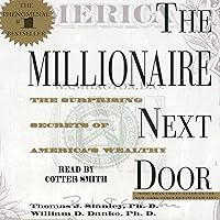 The Millionaire Next Door: The Surprising Secrets of America's Rich