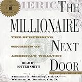 The Millionaire Next Door: The Surprising Secrets of America's Rich