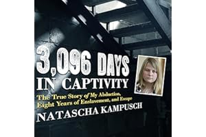 3,096 Days in Captivity: The True Story of My Abduction, Eight Years of Enslavement, and Escape