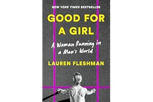 Good for a Girl: A Woman Running in a Man's World