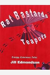 Rat Bastards and Teapots Kindle Edition