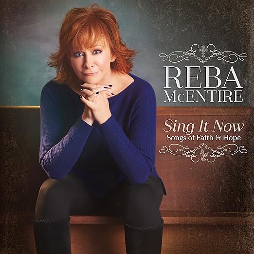 Reba McEntire - Sing It Now: Songs Of Faith &amp; Hope [2 CD] - Amazon.com Music
