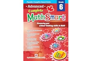 Advanced Complete MathSmart Grade 6: Advance in Math and Build Critical-Thinking Skills